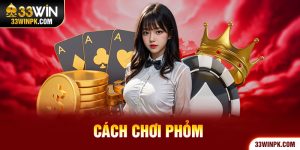 Cách Chơi Phỏm