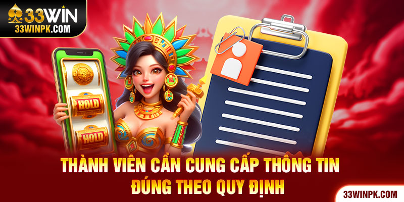 Thành viên cần cung cấp thông tin đúng theo quy định