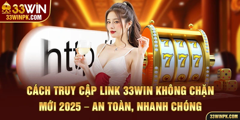 Link 33win không chặn